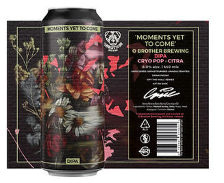 O Brother Brewing- Moments Yet To Come DIPA 8.0% ABV 440ml Can